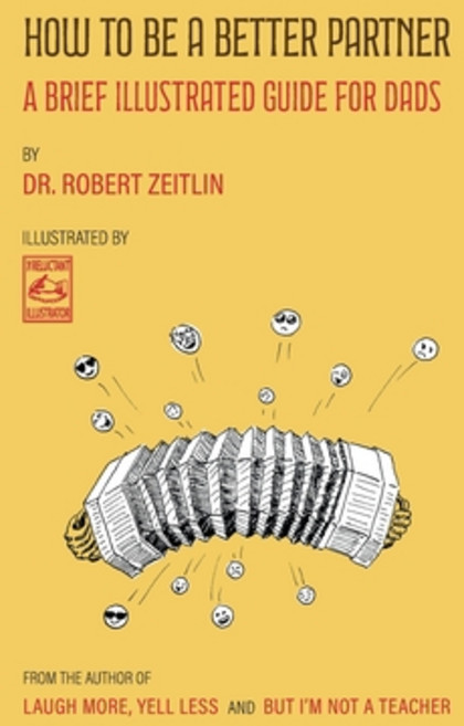 (英文圖書) How to Be a Better Partner: A Brief Illustrated Guide for Dads 平裝版, Dr. Robert Zeitlin, 英文