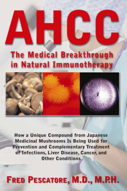 (英文圖書) Ahcc: Japan's Medical Breakthrough in Natural Immunotherapy 平裝版, Basic Health Publications, 英文