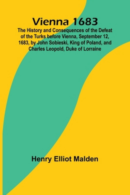 (英文圖書) Vienna 1683; The History and Consequences of the Defeat of the Turks before Vie... 平裝版, Alpha Edition, 英文