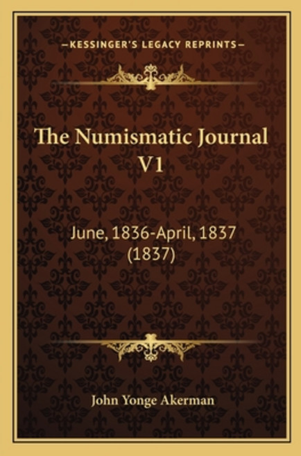 (英文圖書) The Numismatic Journal V1: June 1836-April 1837 (1837) 平裝版, Kessinger Publishing, 英文