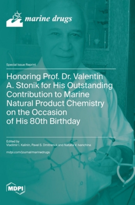 (英文圖書) Honoring Prof. Dr. Valentin A. Stonik for His Outstanding Contribution to Marine Natural Prod... 精裝版, Mdpi AG, 英文