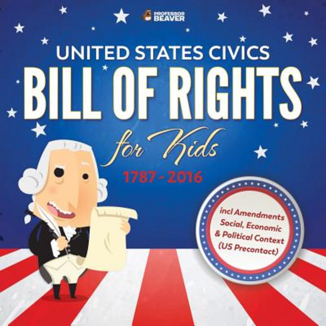 (英文圖書)United States Civics - Bill Of Rights for Kids 1787 - 2016 incl Amendments Socia... 平裝版, Professor Beaver, 英文