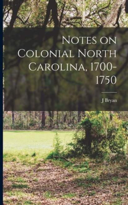 (英文圖書) Notes on Colonial North Carolina 1700-1750 平裝版, Legare Street Press, 英文