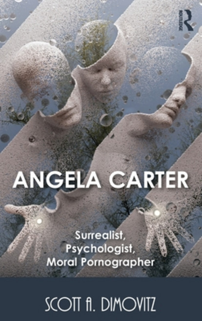 (英文圖書) Angela Carter: Surrealist Psychologist Moral Pornographer 精裝版, Routledge, 英文