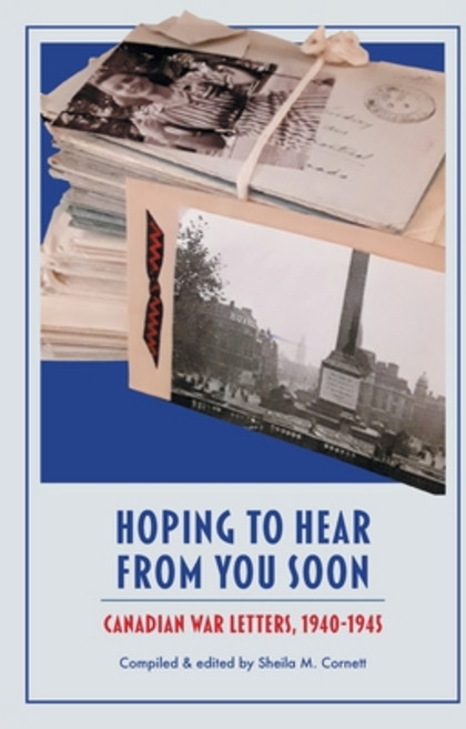 (英文圖書) Hoping to Hear from You Soon: Canadian War Letters 1940-1945 平裝版, FriesenPress, 英文