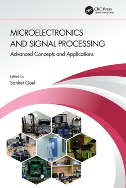 (英文圖書) Microelectronics and Signal Processing: Advanced Concepts and Applications 平裝版, CRC Press, 英文