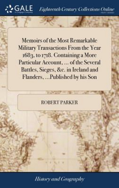 (英文圖書) Memoirs of the Most Remarkable Military Transactions From the Year 1683 to 1718. Containing ... 精裝版, Gale Ecco, Print Editions, 英文