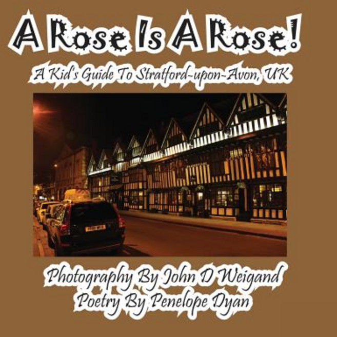 (英文圖書)A Rose Is A Rose! A Kid's Guide To Stratford-upon-Avon UK 平裝版, Bellissima Publishing, 英文