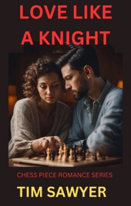 (英文圖書) Love Like a Knight: Chess Piece Romance Story 平裝版, Independently Published, 英文