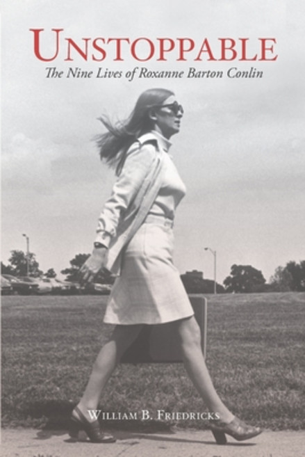 Unstoppable: The Nine Lives of Roxanne Barton Conlin 平裝版, Business Publications Corporation Inc., 英文