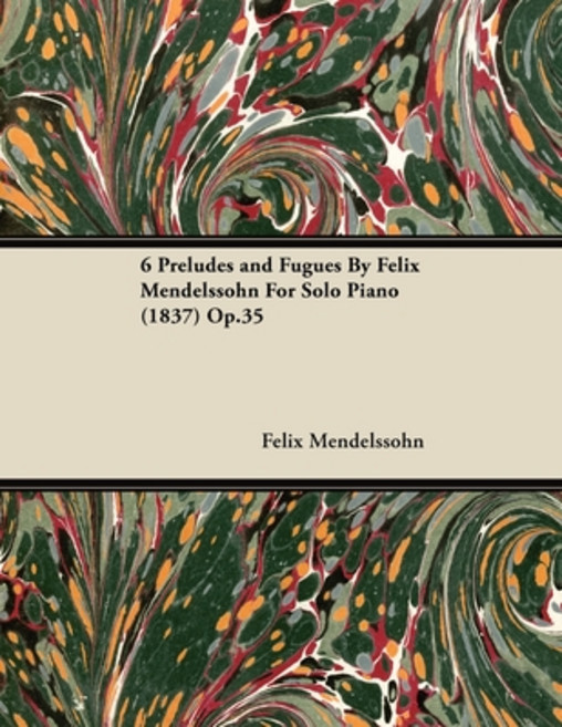 (英文圖書) 6 Preludes and Fugues by Felix Mendelssohn for Solo Piano (1837) Op.35 平裝版, Rossetti Press, 英文