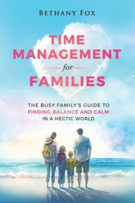 (英文圖書) Time Management for Families: The Busy Family's Guide to Finding Balance and Calm in a Hectic... 平裝版, Nielsen UK, 英文