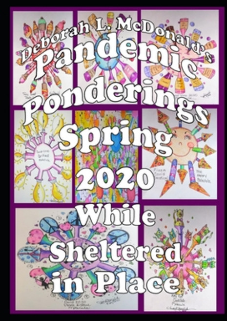 Deborah L. McDonald's Pandemic Ponderings Spring 2020 While Sheltered in Place 平裝版, Independently Published, 英語