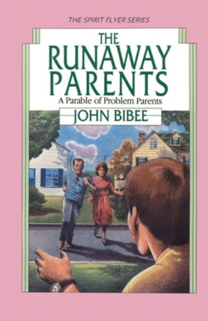 The Runaway Parents: A Parable of Problem Parents 平裝版, John Bibee Books, 英文