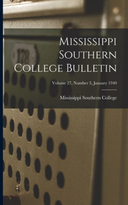 (英文圖書) Mississippi Southern College Bulletin; Volume 27 Number 3 January 1940 平裝版, Hassell Street Press, 英文