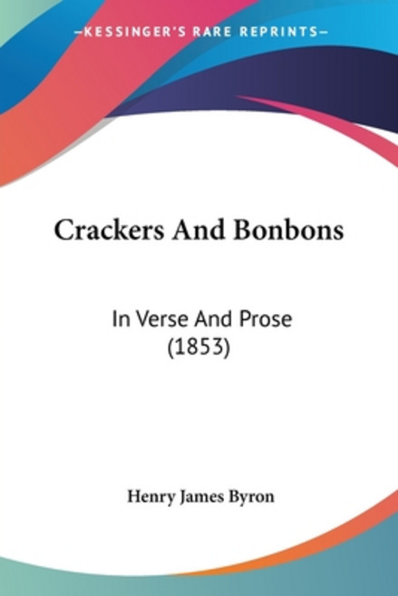 (英文圖書) Crackers And Bonbons: In Verse And Prose (1853) 平裝版, Kessinger Publishing, 英文