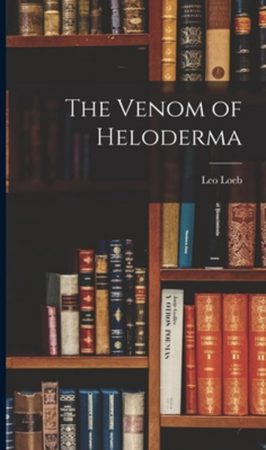 (英文圖書) The Venom of Heloderma 精裝版, Legare Street Press, 英文