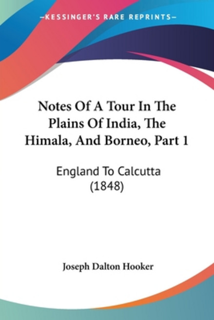 (英文圖書) Notes Of A Tour In The Plains Of India The Himala And Borneo Part 1: England To Calcutta (... 平裝版, Kessinger Publishing, 英文