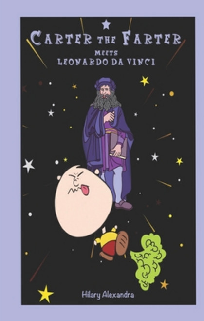 Carter the Farter meets Leonardo da Vinci: Learn Interesting Facts And Meet Famous People With Carte... 平裝版, Independently Published, 英文