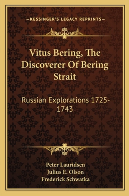 (英文圖書) Vitus Bering The Discoverer Of Bering Strait: Russian Explorations 1725-1743 平裝版, Kessinger Publishing, 英文