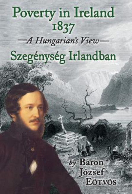 (英文書) Poverty in Ireland 1837： Szegénység Irlandban 精裝版, Phaeton Publishing Limited, 英文