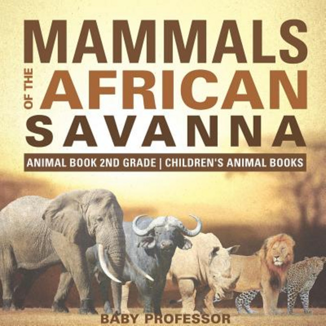 (英文圖書)Mammals of the African Savanna - Animal Book 2nd Grade Children's Animal Books 平裝版, Baby Professor, 英文