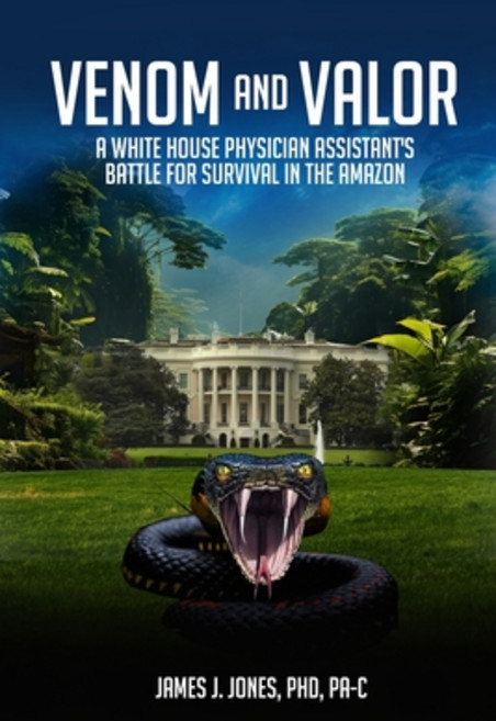 (英文圖書) Venom and Valor: A White House Physician Assistant's Battle for Survival in the... 平裝版, Independently Published, 英文