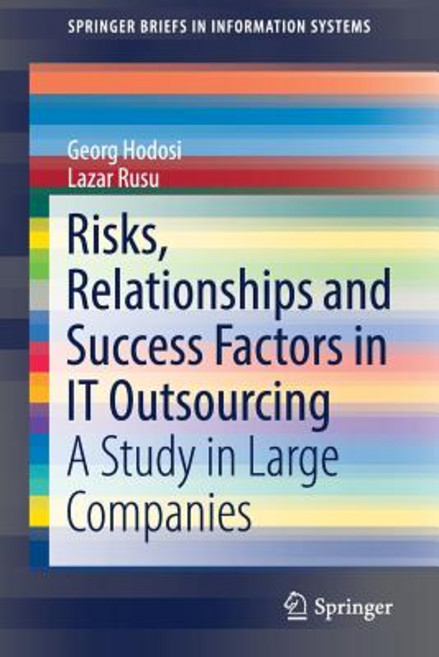 Risks Relationships and Success Factors in It Outsourcing: A Study in Large Companies 平裝版, Springer, 英文