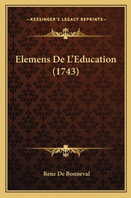 Elemens De L'Education (1743) 平裝版, Kessinger Publishing, 英文