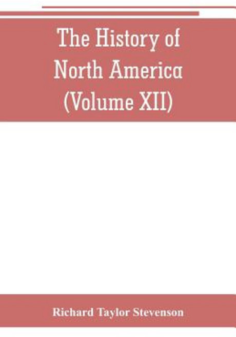 (英文圖書) The History of North America (Volume XII) The Growth of the Nation 1809 to 1837 平裝版, Alpha Edition, 英文