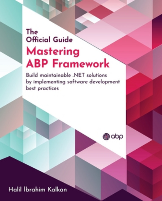 (英文圖書) Mastering ABP Framework: Build maintainable .NET solutions by implementing software developme... 平裝版, Packt Publishing, 英文