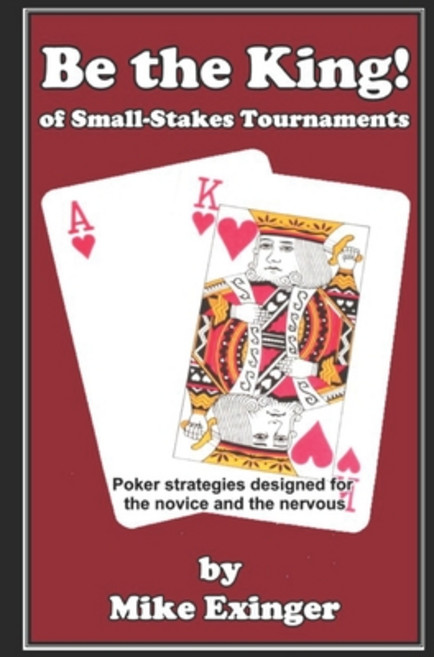 Be the King (of Small-Stakes Tournaments) 平裝版, Independently Published, 英文