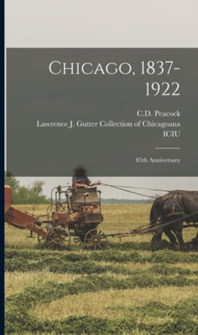(英文圖書) Chicago 1837-1922: 85th Anniversary 精裝版, Legare Street Press, 英文