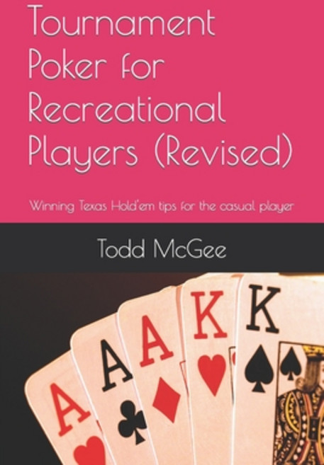Tournament Poker for Recreational Players: Tips from someone who's been there and done that -- and j... 平裝版, Independently Published, 英文