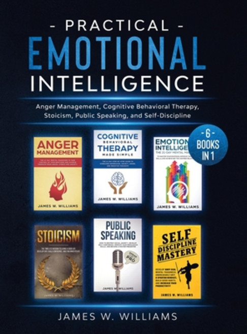 Practical Emotional Intelligence: 6 Books in 1 - Anger Management Cognitive Behavioral Therapy Sto... 精裝版, SD Publishing LLC, 英文