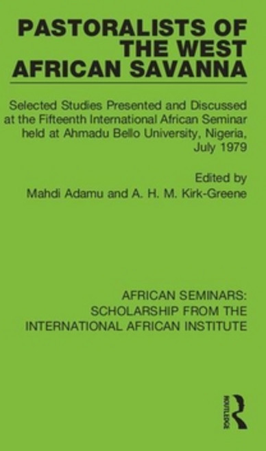 Pastoralists of the West African Savanna: Selected Studies Presented and Discussed at the Fifteenth ... 平裝版, Routledge, 英文