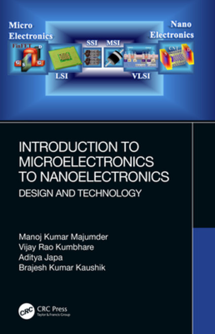 (英文圖書) Introduction to Microelectronics to Nanoelectronics: Design and Technology 精裝版, CRC Press, 英文