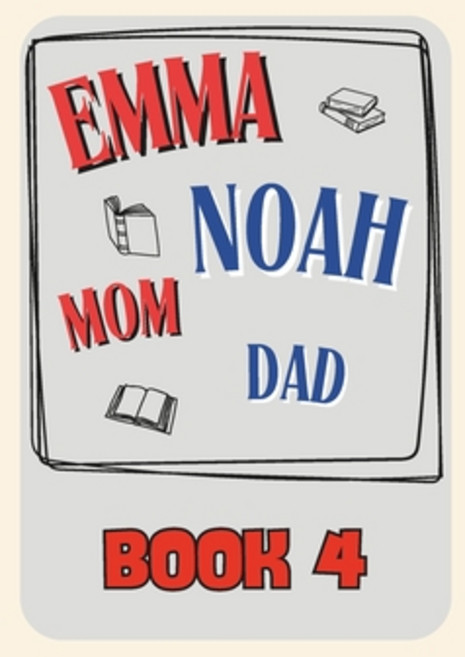 (英文圖書)Emma + Noah + Mom + Dad: Book 4 平裝版, Independently Published, 英文