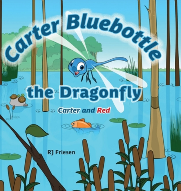 (英文圖書)Carter Bluebottle the Dragonfly: Carter and Red 精裝版, FriesenPress, 英文