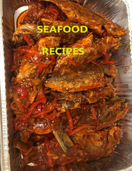 Seafood Recipes: 29 different recipes Crab Soft shell crabs Oysters Clam Shrimp Caribbean Swee... 平裝版, Independently Published, 英文