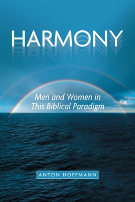 (英文圖書) Harmony: Men and Women in This Biblical Paradigm 平裝版, WestBow Press, 英文