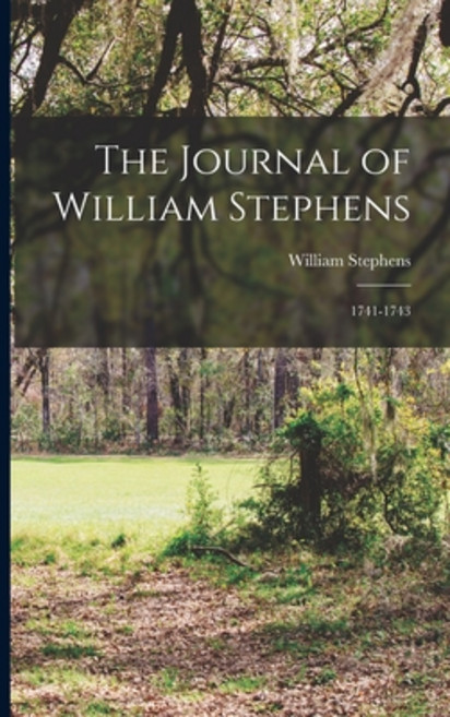 (英文圖書) The Journal of William Stephens: 1741-1743 平裝版, Legare Street Press, 英文