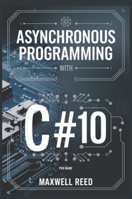 (英文圖書) Asynchronous Programming With C#10 平裝版, Independently Published, 英文