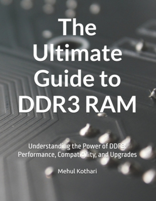 (英文圖書) The Ultimate Guide to DDR3 RAM: Understanding the Power of DDR3: Performance C... 平裝版, Independently Published, 英文