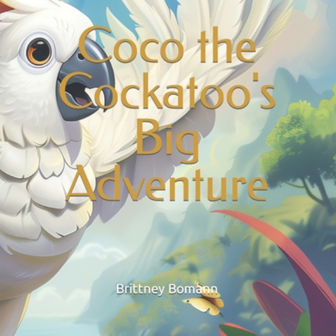 (英文圖書)Coco the Cockatoo's Big Adventure 平裝版, Independently Published, 英文