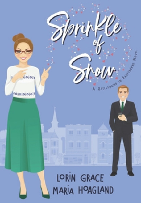 Sprinkle of Snow: Small-town Sweet Romance with a Hint of Magic 平裝版, Currant Creek Press, 英文