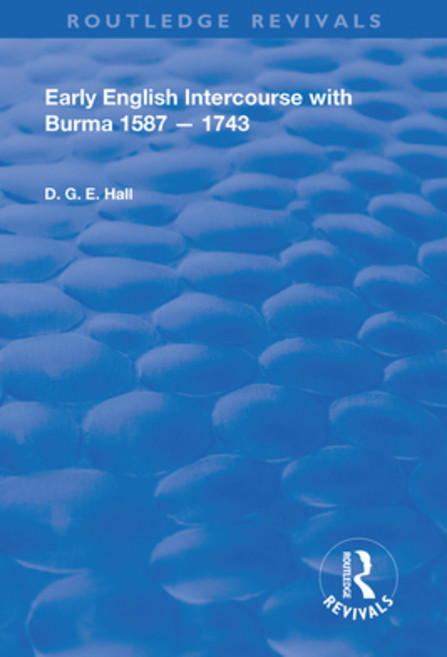 (英文圖書) Early English Intercourse with Burma 1587 - 1743 平裝版, Routledge, 英文