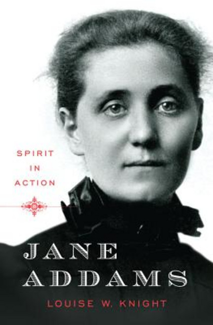 Jane Addams: Spirit in Action, W W Norton & Co Inc