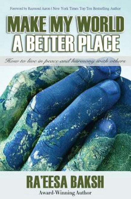 Make My World A Better Place: How to Live in Peace and Harmony with Others 平裝版, 10-10-10 Publishing, 英文