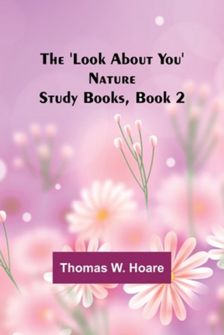 (英文圖書) The 'Look About You' Nature Study Books Book 2 平裝版, Alpha Edition, 英文
